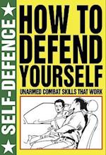 How to Defend Yourself: Self Defence