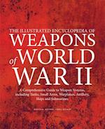 The Illustrated Encyclopedia of Weapons of World War II