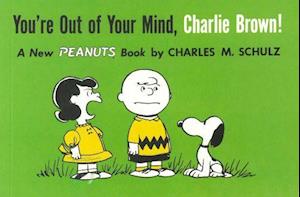 You're Out of Your Mind, Charlie Brown