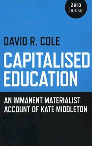 Capitalised Education – An immanent materialist account of Kate Middleton