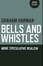 Bells and Whistles – More Speculative Realism