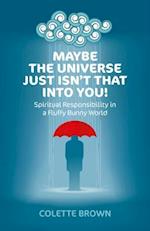 Maybe the Universe Just Isn't That Into You!
