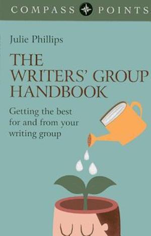 Compass Points: The Writers` Group Handbook - Getting the best for and  from your writing group