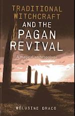 Traditional Witchcraft and the Pagan Revival – A magical anthropology