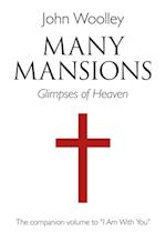 Many Mansions – A companion volume to I Am With You
