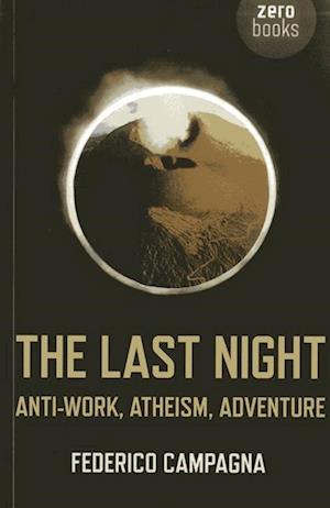 Last Night, The – Anti–Work, Atheism, Adventure