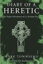 Diary of a Heretic – The Pagan Adventures of a Christian Priest