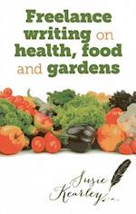 Freelance writing on health, food and gardens