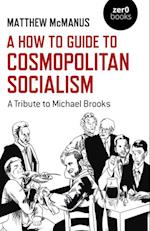 How To Guide to Cosmopolitan Socialism