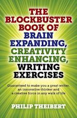 Blockbuster Book of Brain Expanding, Creativity – Guaranteed to make you a great writer, an innovative thinker and a creative force in any wal