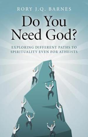 Do You Need God? – Exploring different paths to spirituality even for atheists