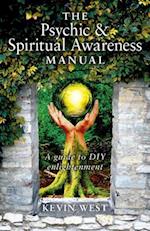 Psychic & Spiritual Awareness Manual, The - A guide to DIY enlightenment