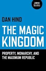Magic Kingdom, The – Property, Monarchy, and the Maximum Republic