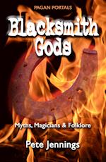 Pagan Portals – Blacksmith Gods – Myths, Magicians & Folklore
