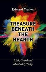 Treasure Beneath the Hearth – Myth, Gospel and Spirituality Today