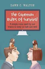 Caveman Rules of Survival, The – 3 simple rules used by our brains to keep us safe and well