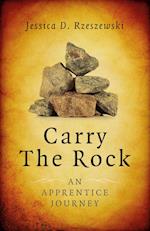 Carry the Rock – An Apprentice Journey