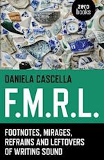 F.M.R.L. – Footnotes, Mirages, Refrains and Leftovers of Writing Sound