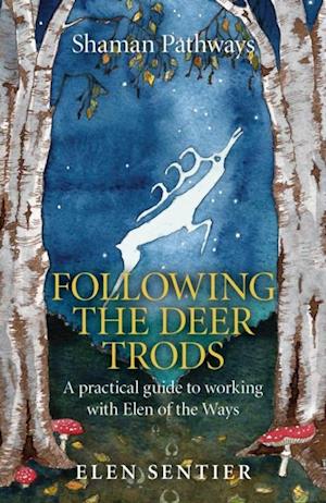 Shaman Pathways - Following the Deer Trods