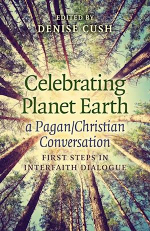 Celebrating Planet Earth, a Pagan/Christian Conversation