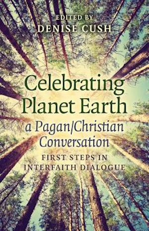 Celebrating Planet Earth, a Pagan/Christian Conversation