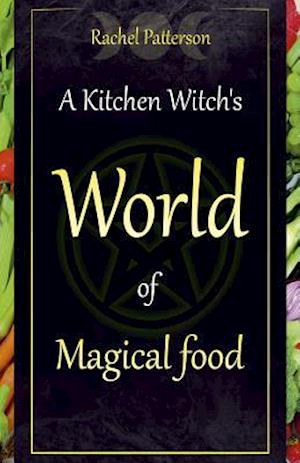 Kitchen Witch`s World of Magical Food, A