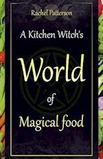 Kitchen Witch`s World of Magical Food, A