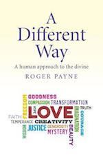 Different Way, A – A human approach to the divine