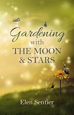 Gardening with the Moon & Stars