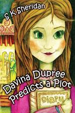 Davinia Dupree Predicts a Plot