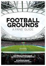 Football Grounds: A Fans' Guide 2018-19