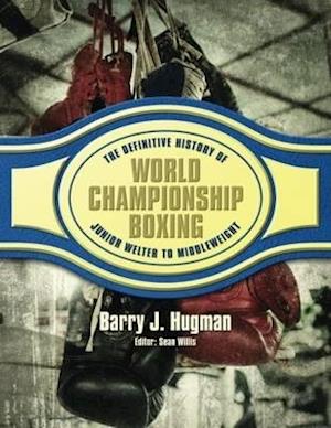 The Definite History of World Championship Boxing