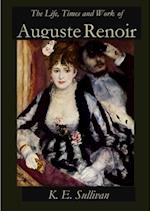 Life, Times and Work of Auguste Renoir