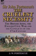 Sir John Fortescue's 'The Cruelest Necessity'