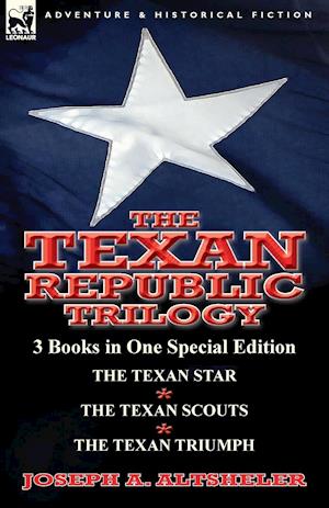 The Texan Republic Trilogy