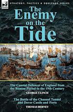 The Enemy on the Tide-The Coastal Defences of England from the Roman Period to the 19th Century by George Clinch & the Battle of the Channel Tunnel an