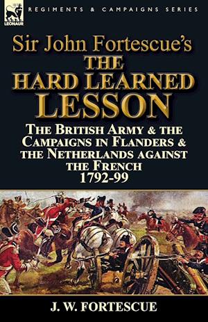 Sir John Fortescue's The Hard Learned Lesson