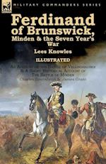 Ferdinand of Brunswick, Minden & the Seven Year's War by Lees Knowles, with An Account of the Battle of Vellinghausen & A Short Historical Account of The Battle of Minden by Charles Townshend & James Grant