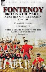Fontenoy, Britain & The War of Austrian Succession, 1740-1748, With a Short Account of the Battle of Fontenoy