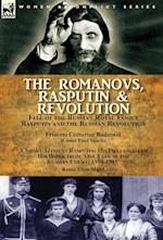 The Romanovs, Rasputin, & Revolution-Fall of the Russian Royal Family-Rasputin and the Russian Revolution, With a Short Account Rasputin