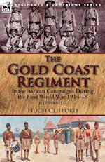The Gold Coast Regiment in the African Campaigns During the First World War 1914-18