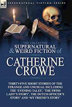 The Collected Supernatural and Weird Fiction of Catherine Crowe