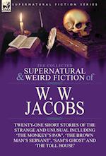 The Collected Supernatural and Weird Fiction of W. W. Jacobs