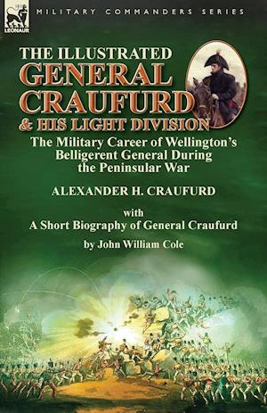 The Illustrated General Craufurd and His Light Division