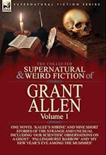 The Collected Supernatural and Weird Fiction of Grant Allen