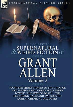 The Collected Supernatural and Weird Fiction of Grant Allen