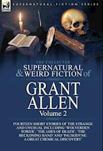 The Collected Supernatural and Weird Fiction of Grant Allen