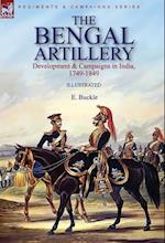 The Bengal Artillery: Development & Campaigns in India, 1749-1849 