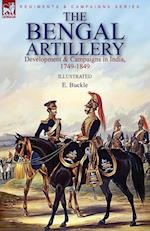 The Bengal Artillery: Development & Campaigns in India, 1749-1849 