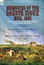 Memories of the Dakota Sioux War, 1862: Two Eyewitness Accounts of the Uprising in Southwest Minnesota----Recollections of the Sioux Massacre by Oscar